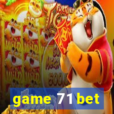 game 71 bet